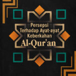 Persepsi Terhadap Ayat-ayat Keberkahan Al-Qur'an