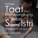 Konsep taat dan membangkang dalam relasi suami-istri perspektif Al-Quran