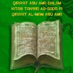 Qira'at Abu Amr dalam Kitab Tanwir As-Sadr fi Qira'at Al-Imam Abu Amr