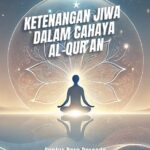 Ketenangan Jiwa dalam Cahaya Al-Qur’an